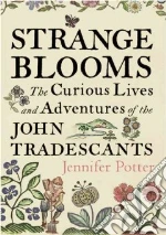 Strange Blooms