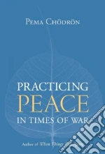 Practicing Peace in Times of War