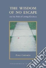The Wisdom of No Escape