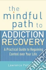 The Mindful Path to Addiction Recovery