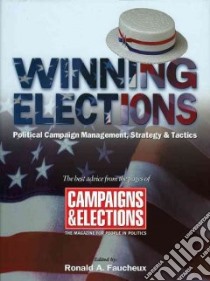 Winning Elections libro in lingua di Faucheux Ron (EDT)