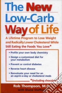 The New Low Carb Way of Life libro in lingua di Thompson Rob M.D., Stafford Diane
