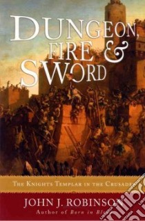 Dungeon, Fire & Sword libro in lingua di Robinson John J.