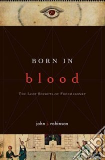 Born in Blood libro in lingua di Robinson John J.