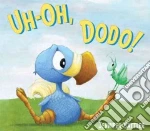 Uh-Oh, Dodo!