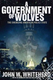 A Government of Wolves libro in lingua di Whitehead John W., Hentoff Nat (INT)