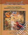 Latino Arts And Their Influence On The United States libro str