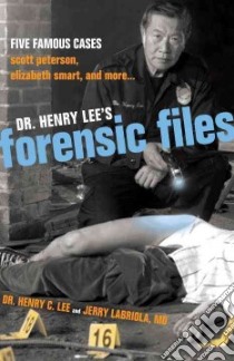 Dr. Henry Lee's Forensic Files libro in lingua di Lee Henry C., Labriola Jerry