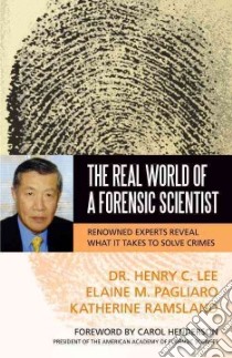 The Real World of a Forensic Scientist libro in lingua di Lee Henry C., Pagliaro Elaine M., Ramsland Katherine, Henderson Carol (FRW)