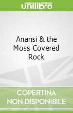 Anansi & the Moss Covered Rock
