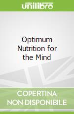 Optimum Nutrition for the Mind