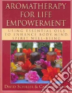 Aromatherapy for Life Empowerment