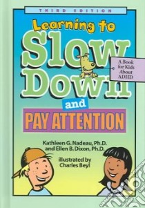 Learning to Slow Down and Pay Attention libro in lingua di Nadeau Kathleen G., Dixon Ellen B., Beyl Charles (ILT)