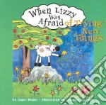 When Lizzy Was Afraid Of Trying New Things