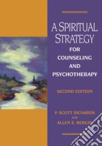 Spiritual Strategy For Counseling And Psychotherapy libro in lingua di Richards P. Scott, Bergin Allen E.