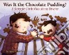 Was It the Chocolate Pudding? libro str