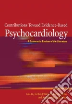 Contributions Toward Evidence-based Psychocardiology