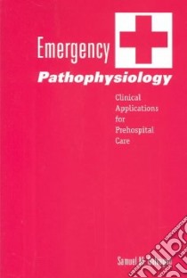Emergency Pathophysiology libro in lingua di Galvagno Samuel M.