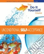 Unconditional Self Acceptance (CD Audiobook)