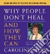 Why People Don't Heal & How They Can (CD Audiobook) libro str