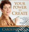 Your Power to Create (CD Audiobook) libro str