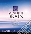 The Mindful Brain (CD Audiobook) libro str