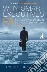 Why Smart Executives Fail