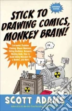 Stick to Drawing Comics, Monkey Brain!