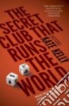 The Secret Club That Runs the World libro str