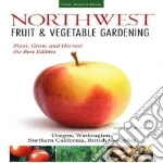 Northwest Fruit & Vegetable Gardening