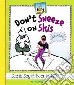 Don't Sneeze On Skis