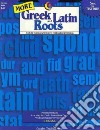 More Greek And Latin Roots libro str