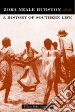 Zora Neale Hurston And A History Of Southern Life libro str