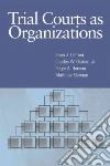 Trial Courts As Organizations libro str