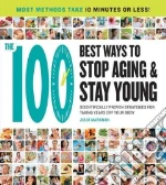 100 Ways to Stop Aging and Stay Young