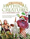 Sculpting Mythical Creatures Out of Polymer Clay libro str