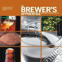 The Brewer's Apprentice libro in lingua di Koch Greg, Allyn Matt