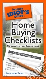 The Pocket Idiot's Guide to Home Buying Checklists