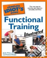 The Complete Idiot's Guide to Functional Training Illustrated