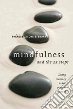 Mindfulness and the 12 Steps