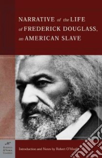 Narrative Of The Life Of Frederick Douglas, An American Slave libro in lingua di Douglass Frederick, O'Meally Robert G. (INT), O'Meally Robert G.