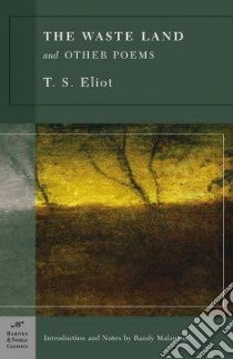 The Waste Land and Other Poems libro in lingua di Eliot T. S., Malamud Randy