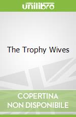 The Trophy Wives