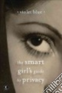 The Smart Girl's Guide to Privacy libro in lingua di Blue Violet