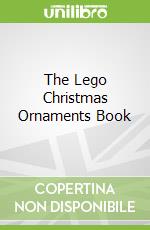 The Lego Christmas Ornaments Book