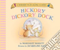 Hickory Dickory Dock libro in lingua di Barritt Margaret, East Jacqueline (ILT)