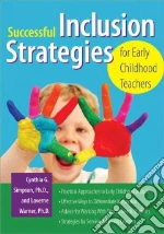 Successful Inclusion Strategies for Early Childhood Teachers
