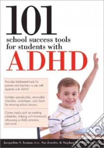 101 School Success Tools for Students With ADHD libro in lingua di Iseman Jacqueline S. Ph.D., Silverman Stephan M. Ph.D., Jeweler Sue