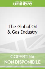 The Global Oil & Gas Industry