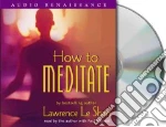 How to Meditate (CD Audiobook)